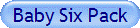 Baby Six Pack